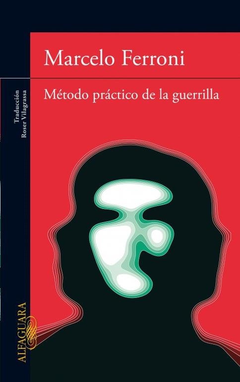 METODO PRACTICO DE LA GUERRILLA | 9788420474977 | FERRONI, MARCELO