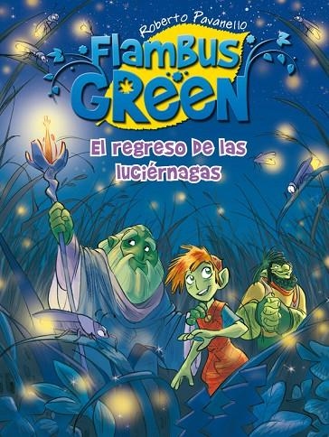 FLAMBUS GREEN EL REGRESO DE LAS LUCIERNAGAS | 9788420411774 | PAVANELLO, ROBERTO