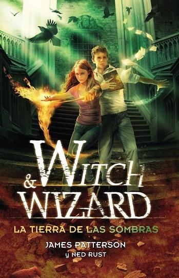 TIERRA DE LAS SOMBRAS, LA WITCH & WIZARD | 9788420410586 | PATTERSON, JAMES