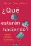 QUE ESTARAN HACIENDO? | 9788403095274 | PEREZ-LANZAC, CARMEN