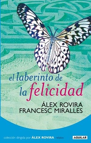 LABERINTO DE LA FELICIDAD, EL | 9788403098565 | ROVIRA, ALEX / MIRALLES, FRANCESC