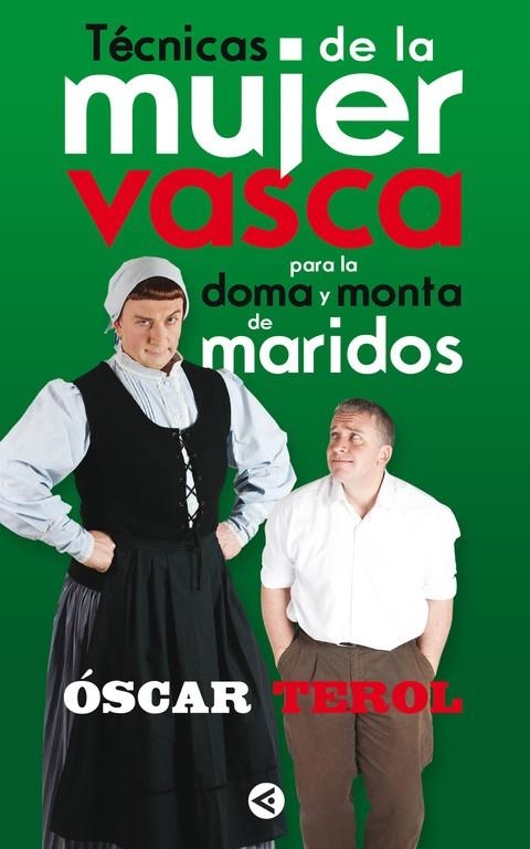 TECNICAS DE LA MUJER VASCA PARA LA DOMA Y MONTA DE MARIDOS | 9788403100718 | TEROL, OSCAR