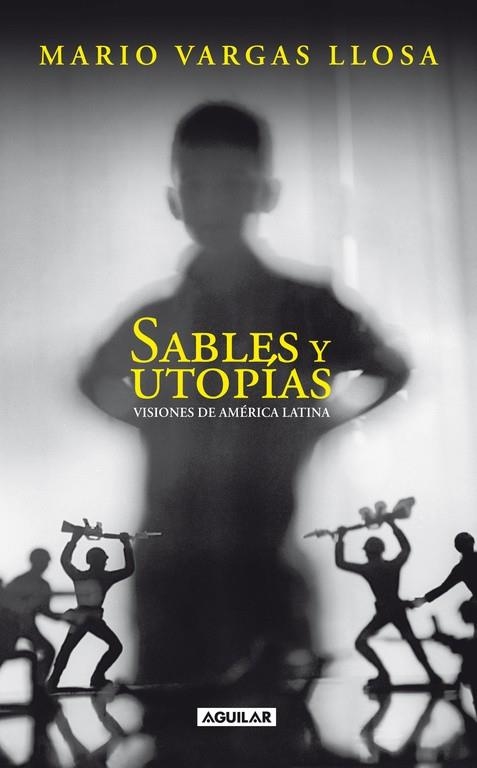 SABLES Y UTOPIAS | 9788403100787 | VARGAS LLOSA, MARIO