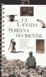 CAÑADA SORIANA OCCIDENTAL, LA | 9788403500358 | JULIO GRANDE