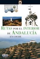 RUTAS POR EL INTERIOR DE ANDALUCIA EN COCHE | 9788403504257 | PACO NADAL