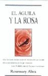 AGUILA Y LA ROSA, EL | 9788440691385 | ALTEA, ROSEMARY