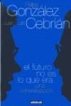 FUTURO NO ES LO QUE ERA EL | 9788403092723 | GONZALEZ/CEBRIAN