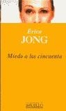 MIEDO A LOS CINCUENTA | 9788466301008 | JONG, ERICA