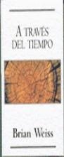 A TRAVES DEL TIEMPO | 9788466301244 | WEISS, BRIAN