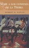 VIAJE A LOS CONFINES DE LA TIERRA | 9788466301114 | KAPLAN, ROBERT D.