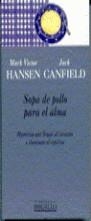SOPA DE POLLO PARA EL ALMA | 9788466301374 | HANSEN - CANFIELD
