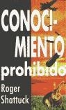 CONOCIMIENTO PROHIBIDO | 9788466301930 | SHATTUCK, ROGER