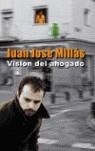 VISION DEL AHOGADO | 9788466302425 | MILLAS, JUAN JOSE