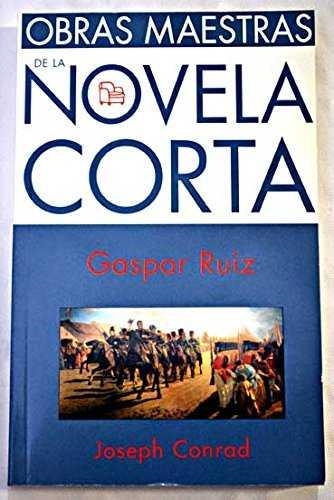 GASPAR RUIZ  OBRAS MAESTRAS DE LA NOVELA CORTA | 9788466302838 | CONRAD, JOSEPH