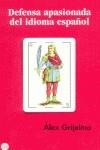 DEFENSA APASIONADA DEL IDIOMA ESPAÑOL | 9788466305051 | GRIJELMO, ALEX