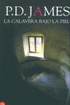 CALAVERA BAJO LA PIEL LA | 9788466307215 | JAMES, P D