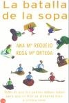 BATALLA DE LA SOPA, LA | 9788466307475 | REQUEJO, ANA M - ORTEGA, ROSA M