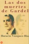 DOS MUERTES DE GARDEL | 9788466307468 | VAZQUEZ, HORACIO