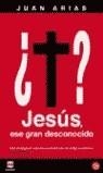 JESUS, ESE GRAN DESCONOCIDO | 9788466308656 | ARIAS, JUAN