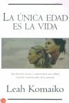 UNICA EDAD ES LA VIDA, LA | 9788466311106 | KOMAIKO, LEAH