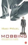 MOBBING, CÓMO SOBREVIVIR AL ACOSO PSICOLÓGICO EN EL TRABAJO. | 9788466312295 | PIÑUEL, IÑAKI