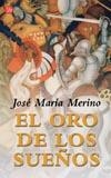 ORO DE LOS SUEÑOS, EL | 9788466312721 | MERINO, JOSE MARIA