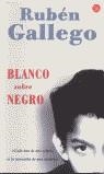 BLANCO SOBRE NEGRO | 9788466313308 | GALLEGO, RUBEN