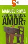 QUE ME QUIERES, AMOR | 9788466317061 | RIVAS, MANUEL