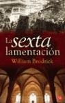 SEXTA LAMENTACION, LA | 9788466316637 | BRODRICK, WILLIAM (1960- )