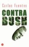 CONTRA BUSH | 9788466316651 | FUENTES, CARLOS (1928- )