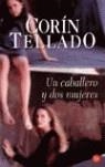 CABALLERO Y DOS MUJERES, UN | 9788466315234 | TELLADO, CORIN