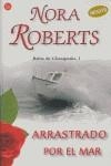 ARRASTRADO POR EL MAR | 9788466319720 | ROBERTS, NORA