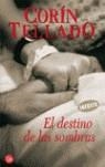 DESTINO DE LAS SPMBRAS, EL | 9788466305501 | TELLADO, CORIN