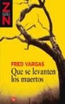 QUE SE LEVANTEN LOS MUERTOS | 9788466368414 | VARGAS, FRED