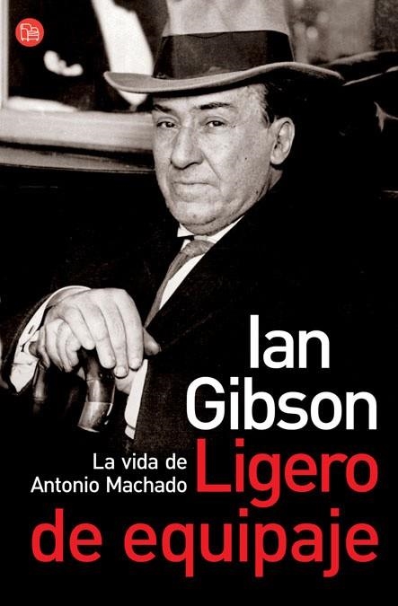 LIGERO DE EQUIPAJE LA VIDA DE ANTONIO MACHADO | 9788466369299 | GIBSON, IAN