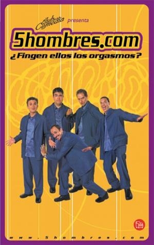 5 HOMBRES.COM  FINGEN ELLOS LOS ORGASMOS? | 9788466369633 | EL CLUB DE LA COMEDIA