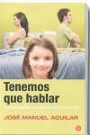 TENEMOS QUE HABLAR, COMO EVITAR LOS DAÑOS DEL DIVORCIO | 9788466322676 | AGUILAR, JOSE MANUEL