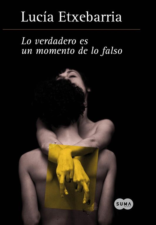 LO VERDADERO ES UN MOMENTO DE LO FALSO | 9788483651742 | ETXEBARRIA, LUCIA