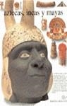 AZTECAS,INCAS Y MAYAS | 9788437237794 | BAQUEDANO, ELISABETH