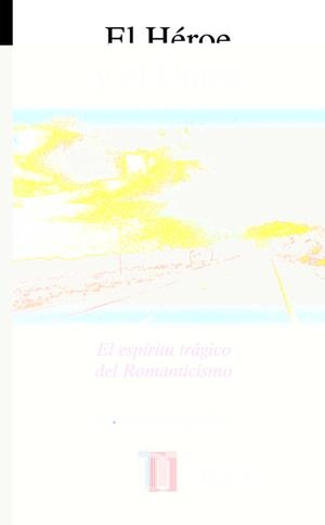 HEROE Y EL UNICO , EL | 9788430603527 | ARGULLOL , RAFAEL