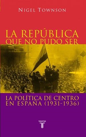 REPUBLICA QUE NO PUDO SER ,LA | 9788430604876 | TOWNSON, NIGEL