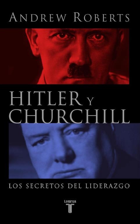 HITLER Y CHURCHILL LOS SECRETOS DEL LIDERAZGO | 9788430605033 | ROBERTS, ANDREW