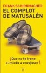 COMPLOT DE MATUSALEN, EL | 9788430605712 | SCHIRRMACHER, FRANK