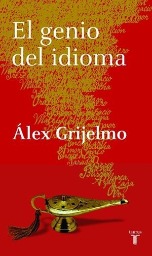 GENIO DEL IDIOMA, EL | 9788430605729 | GRIJELMO GARCIA, ALEX