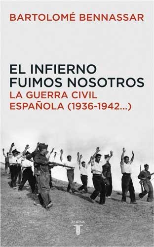 INFIERNO FUIMOS NOSOTROS, EL | 9788430605873 | BENNASSAR, BARTOLOME (1929- )