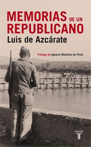 MEMORIAS DE UN REPUBLICANO | 9788430606542 | AZCARATE DIZ, LUIS DE