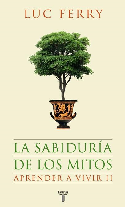 SABIDURIA DE LOS MITOS, LA | 9788430607631 | FERRY, LUC