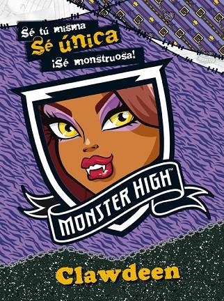 MONSTER HIGH. SÉ ÚNICA. CLAWDEEN | 9788437281018 | MATTEL EUROPA, B.V.