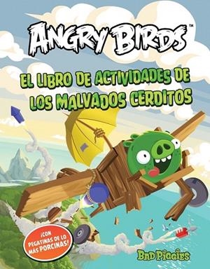 ANGRY BIRDS-BAD PIGGIES. LOS MALVADOS CERDITOS VOLADORES. LIBRO DE ACTIVIDADES C | 9788437280851 | VARIOS AUTORES
