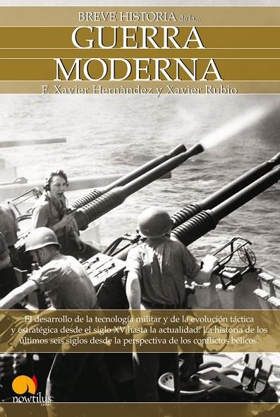 GUERRA MODERNA, BREVE HISTORIA | 9788497637534 | FERNANDEZ, XAVIER - RUBIO, XAVIER